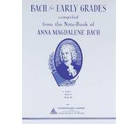 Bach for Early Grades, Book 1: Compiled from Anna Magdalenes Note-book