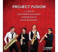 Bach, Glazounov, Bozza, Maslanka : Pièces pour quatuor de saxophones. Project Fusion.