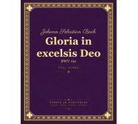 Bach: Gloria in excelsis Deo, BWV 191 - Full Score for Choir and Orchestra (Latin Christmas Cantata)