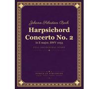 Bach: Harpsichord Concerto No. 2 in E major, BWV 1053 - Full Orchestral Score