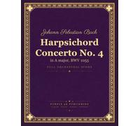 Bach: Harpsichord Concerto No. 4 in A major, BWV 1055 - Full Orchestral Score