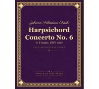 Bach: Harpsichord Concerto No. 6 in F major, BWV 1057 - Full Orchestral Score