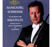 Bach, Hindemith, Takemitsu : Oeuvres pour flûte seule. Schmeiser.