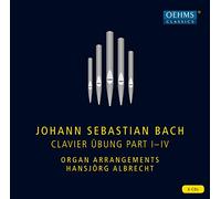 Bach, J.S. - Johann Sebastian Bach: Clavier ?bung Part I-IV (Organ Arrangements by Hansj?rg Albrecht)