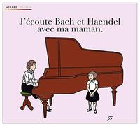 Bach - J'ecoute Bach & Handel..
