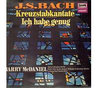 Bach, Johann Sebastian - Barry McDaniel, Günther Passin, Bach-Collegium Berlin, Bach-Chor An Der Kaiser-Wilhelm-Gedächtniskirche, Karl Hochreither - Kreuzstabkantate - Ich Habe Genug
