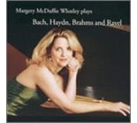 Bach/Joseph Haydn/Johannes Brahms/Maurice Ravel - Margery McDuffie Whatley Plays
