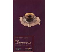 Bach. La cantata del café: La seducción de lo prohibido: 6 (Musicalia Scherzo)