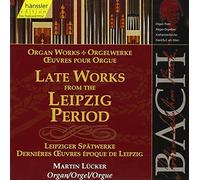 Bach: Late Works from the Leipzig Period