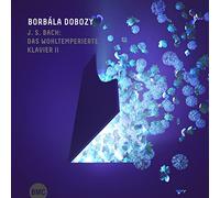Bach : Le Clavier bien tempéré - Livre 2 / Borbála Dobozy