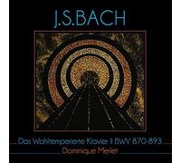 Bach : Le Clavier Bien Tempéré - Livre 2 / Dominique Merlet