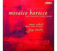 Bach/ Marcello/ Vivaldi/ Haendel : Mosaico Barocco : Oboe & Organ