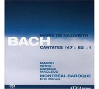 Bach - Marie de Nazareth Cantates 147, 82, 1 / Mauch, White, Daniels, MacLoed, Montreal Baroque, Milnes (2007-03-13)