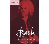Bach: Mass in B Minor Paperback (Cambridge Music Handbooks)