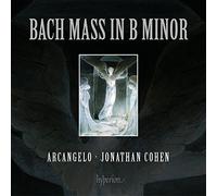 Bach : Messe en si mineur. Arcangelo, Cohen.