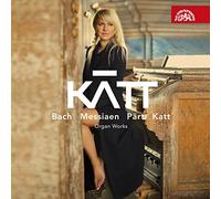 Bach, Messiaen, Pärt : Oeuvres pour orgue. Katt.