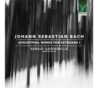 Bach : Oeuvres apocryphes pour clavier - Vol.1 / Sergio Gasparella