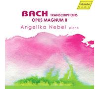 Bach : Opus Magnum, vol. 2, transcriptions pour piano. Nebel.