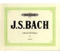 Bach - Organ Works, Volume 5
