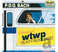 Bach, P.D.Q. - P.D.Q. Bach: Classical WTWP Talkity-Talk Radio