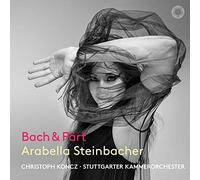 「バッハとペルト」 / アラベラ・美歩・シュタインバッハー、シュトゥットガルト室内管弦楽団 (Bach & Pärt / Arabella Steinbacher, Stuttgarter Kammerorchester) [CD] [Import] [日本語帯・解説付き]
