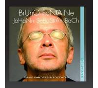 Bach : Partitas et toccatas pour piano - Piano partitas and toccatas by Bruno Fontaine (2013-04-12)