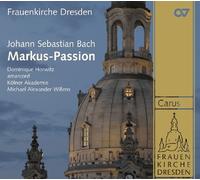 Amarcord Horwitz, Dominique Kolner Akademie Willems, Michael Alexander - Bach: Pasion Segun San Marcos / Horwitz, Amarcord, Kolner Akademie - Willems
