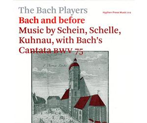 Bach Players - Bach and Before: Music by Schein, Schelle, Kuhnau, with Bach's Cantata BWV 75