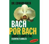 BACH POR BACH. OBRAS COMPLETAS (TERAPIAS Y MEDICINAS ALTERNATIVAS)