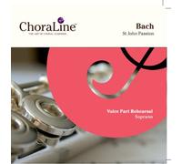 Bach St John Passion SOPRANO Voice Part Rehearsal CD