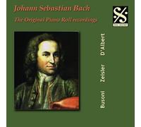Bach : The Original Piano Roll Recordings. Cortot, Hess, Busoni, Friedman.