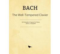 Bach - The Well-Tempered Clavier: 24 Fugues & Preludes, Book 1 Complete