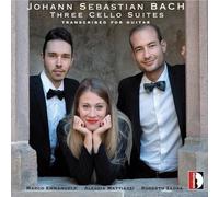 Bach : Trois Suites pour violoncelle (transcriptions pour guitare). Emmanuele, Mattiazzi, Zadra.