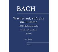 Bach - Wachet auf, ruft uns die Stimme, BWV 140 (Sleepers, Awake): Trancribed by Ferruccio Busoni for Piano (FRC Music Edition - Piano Performance Series)