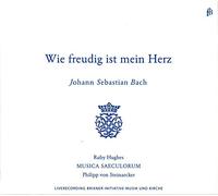 Bach: Wie Freudig Ist Mein Herz / Musica Saeculorum