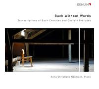 Bach without words : Transcriptions pour piano de chorals de Bach. Neumann.