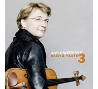 Bach, Ysaÿe : Oeuvres pour violon seul, vol. 3. Weithaas.
