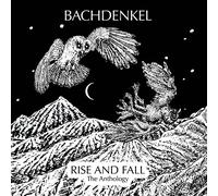 Bachdenkel - Rise and Fall: The Anthology