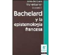 Bachelard Y La Epistemologia Francesa