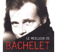 Bachelet, Pierre - Le Meilleur de Bachelet