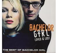 Bachelor Girl - Loved & Lost: The Best Of Bachelor Girl