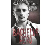 Bachelor Hero: The Lonely Heroes Series, Book 6.5