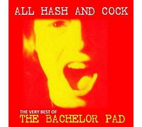 BACHELOR PAD - ALL COCK AND HASH: THE VERY BEST OF [Vinilo]