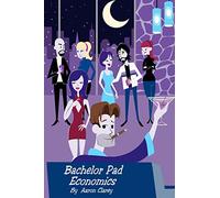 Bachelor Pad Economics: The Financial Advice Bible for Men