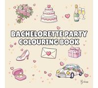 Bachelorette Colouring Book - Cover colour: Champagne: Bold and Easy Wedding Designs for Bridal Showers, Girls’ Nights & Pre-Wedding Fun | 40 Fun ... Icons (Wedding Colouring Books - Bold & Easy)