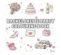 Bachelorette Colouring Book - Cover colour: White: Bold and Easy Wedding Designs for Bridal Showers, Girls’ Nights & Pre-Wedding Fun | 40 Fun Wedding ... Icons (Wedding Colouring Books - Bold & Easy)