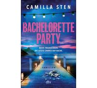 Bachelorette Party: Beste Freundinnen. Die letzte Chance auf Rache. | Der gnadenlos spannende Thriller für den Sommerurlaub