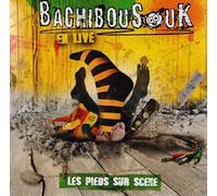 Bachibouzouk - Les Pieds Sur Scene en Live