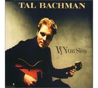 Bachman, Tal - If You Sleep