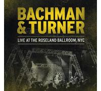 Bachman & Turner - Live at Roseland